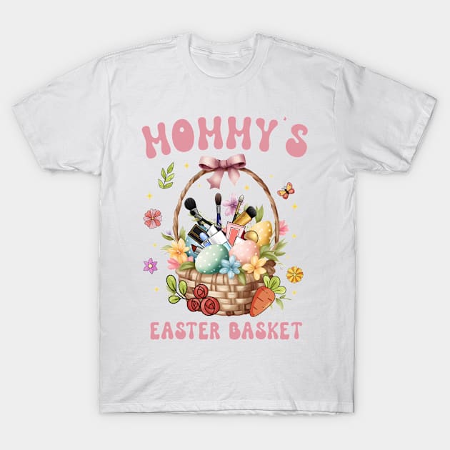 Mommy's Easter Basket Funny Cosmetic Mom Hunt T-Shirt by ttao4164